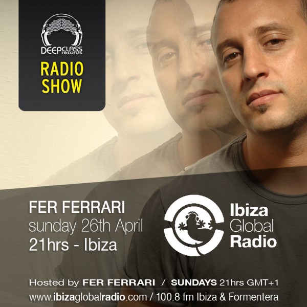 Ibiza Global Radio - DeepClass Radio show - Fer Ferrari